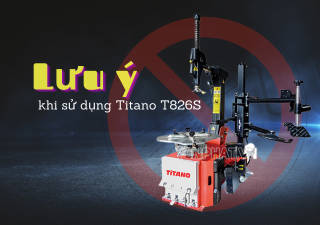 Nắm chắc các lưu ý khi dùng máy tháo lốp gật gù Titano T826S